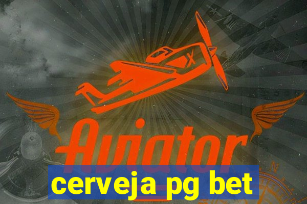 cerveja pg bet